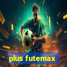 plus futemax